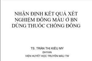 nhan-dinh-kq-xet-nghiem-dong-mau-o-benh-nhan-dung-thuoc-chong-dong